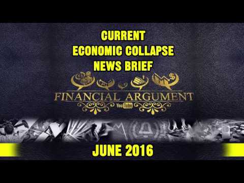 CURRENT ECONOMIC COLLAPSE NEWS BRIEF JUNE 2016