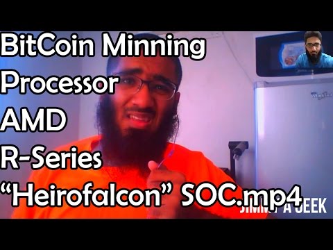 BitCoin Mining Processor - AMD R Series “Heirofalcon” SOC