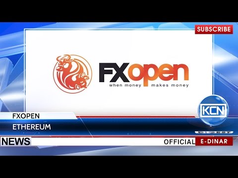 KCN News: FXOpen allows deposit and withdrawal of funds via Ethereum