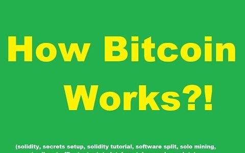 How Bitcoin Works?! (solidity,  secrets setup, solidity tutorial,software split,solo mining,trading)