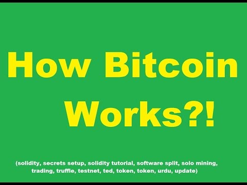 How Bitcoin Works?! (solidity,  secrets setup, solidity tutorial,software split,solo mining,trading)