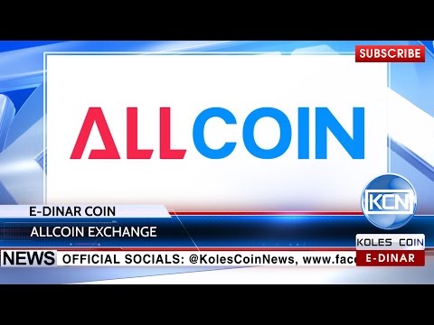 KCN News: E Dinar Coin is launched on the Allcoin