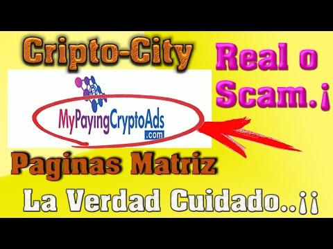 Cryptocity, MyPayingCryptoAds, Paginas Matriz, PAGINAS SCAM..¡¡CUIDADO