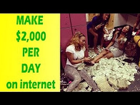 How To Make Money On The Internet - Earn Money Online Fast $2,000 Per Day