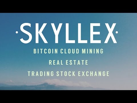 Skyllex - Invest in BITCOIN MINING, REAL ESTATE, STOCK EXCHANGE