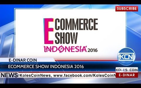 KCN News: E-Dinar Coin on the eCommerce Show Indonesia 2016