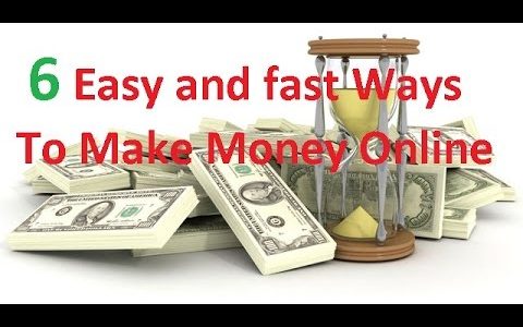 6 Easy and fast Ways To Make Money Online