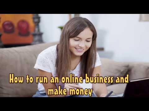 How To Run An Online Business And Make Money | Start Today