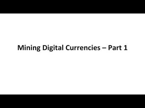 Mining Digital Currencies - Part 1 | Bitcoin