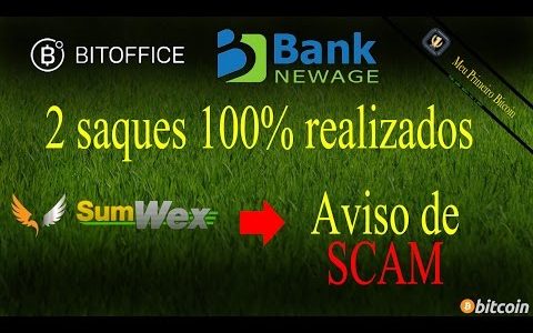 SUMWEX SCAM – Saque BITOFFICE e NEW AGE BANK 100% concluído!!!