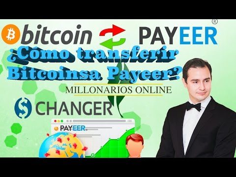Changer - ¿Cómo transferir Bitcoins a Payeer? (NO SCAM)