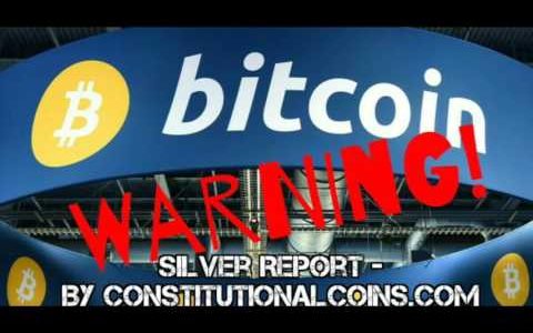 SILVERREPORT Bitcoin Warning! Buyer Beware Massive Selling Could Begin Silver and Gold economic news