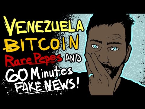 Venezuela, Bitcoin, Rare Pepe's, And 60 Minutes Fake News | Shayne, the Independent Optimist