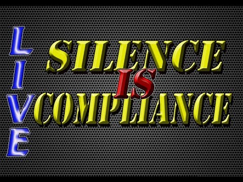 'Silence Is Compliance LIVE' Sunday Edition