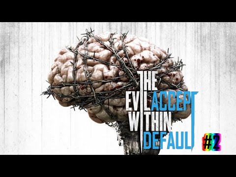 AcptDflt Plays: TheEvilWithin [#2] {Ps4}