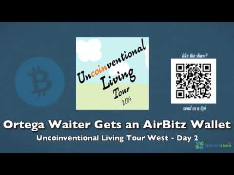 Ortega Waiter Gets an AirBitz Wallet - Uncoinventional Living Tour West Day 2