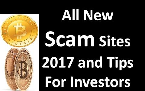 All New Scam Sites 2017 and Tips For Investors earn Bitcoin