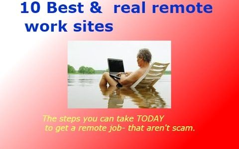 10 Best &  real remote work sites- that aren’t scam.