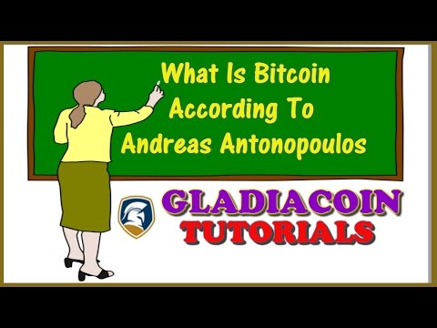 Gladiacoin Tutorials | What Is Bitcoin According To Andreas Antonopoulos