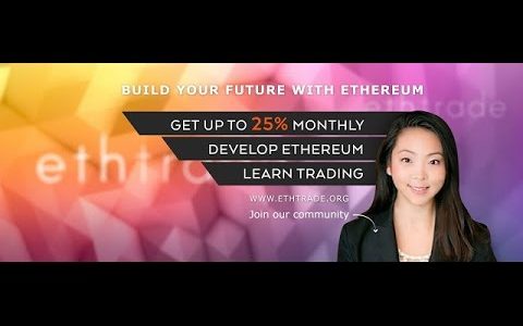 Ethtrade – Long Term Invest –  25–30% per Month – No Scam