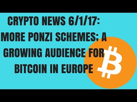 Crypto News 6/1/17; Bitcoin Available For European SIPP Accounts; Another Ponzi Scheme Shut Down