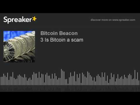 3 Is Bitcoin a scam (made with Spreaker)