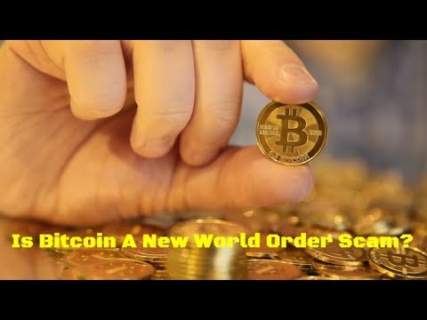 Is Bitcoin A New World Order Scam?