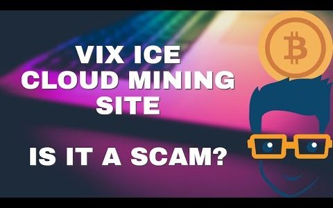 Vix Ice Cloud Mining Scam – Cloud Mining Bitcoin and Altcoins