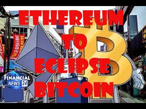 Cryptocurrency Update:  Experts say Ethereum to Eclipse Bitcoin, Despite Current Scaling Issues