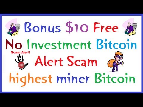 BRV - Bonus $10 Free No Investment Bitcoin. Alert Scam highest miner Bitcoin