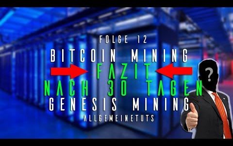 Bitcoin Mining #12 | FAZIT NACH 30 TAGEN | Genesis Mining | German