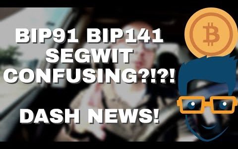 BIP91, BIP141 and Segwit Confusion – DASH News and the Rothschild Bitcoin Investment