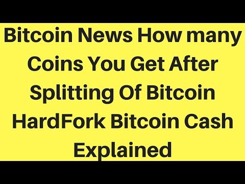 Bitcoin News How many Coins You Get After Splitting Of Bitcoin HardFork || Bitcoin Cash Explained
