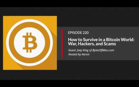 E220: How to Survive in a Bitcoin World: War, Hackers, and Scams