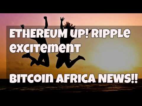 Ethereum Up! Ripple Excitement. Bitcoin Egypt, Ghana, and South Africa.