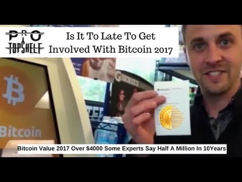 Is It Too Late To Get Involved With Bitcoin 2017