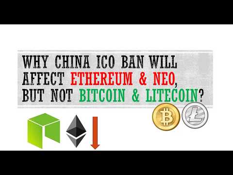 Why China ICO ban will affect Ethereum & Neo, but not Bitcoin & Litecoin?