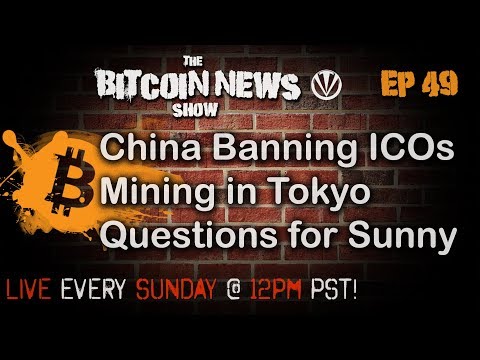 Bitcoin News #49 - China Ban, Mining in Tokyo, Questions for Unocoin