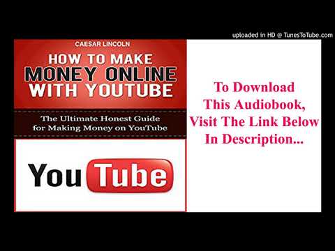 How to Make Money Online with YouTube: The Ultimate Honest Guide for Making Money on YouTube