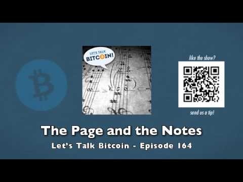 The Page and the Notes - Let's Talk Bitcoin Episode 164