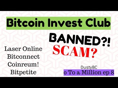 Bitcoin Invest Club BANNED? SCAM? | Bitconnect,Chain,Laser,Coinreum | 0 To a Million 8
