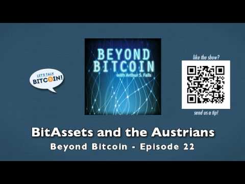 BitAssets and the Austrians - Beyond Bitcoin Episode 22