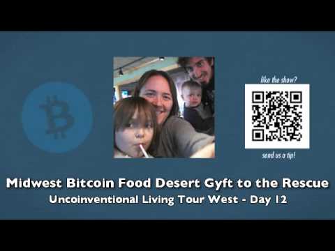 Midwest Bitcoin Food Desert Gyft to the Rescue - Uncoinventional Living Tour West - Day 12