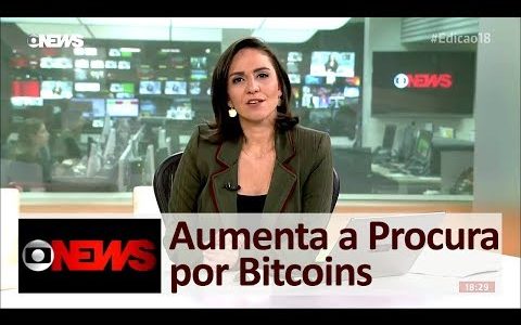 Bitcoin Aumenta Procura – Reportagem da Globo News Sobre Bitcoins 2017