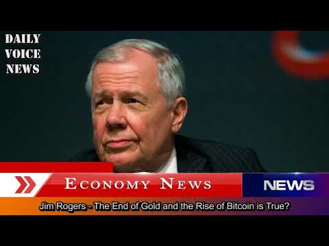 Jim Rogers - The End of Gold and the Rise of Bitcoin is True