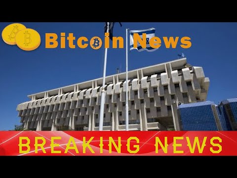 Israel central bank mulls issuing digital currency for faster payments - Bitcoin News 12/24
