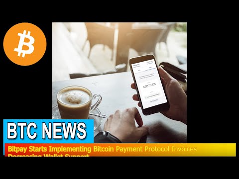 BTC News - Bitpay Starts Implementing Bitcoin Payment Protocol Invoices Decreasing Wallet