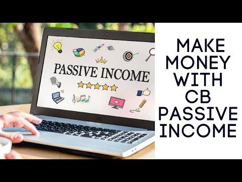 HOW TO MAKE MONEY WITH CB PASSIVE INCOME