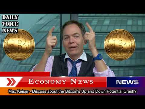 Max Keiser - Discuss about the Bitcoin's Up and Down - Potential Market Crash 2018