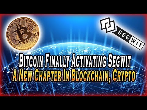 Bitcoin Finally Activating Segwit A New Chapter In Blockchain, Crypto
